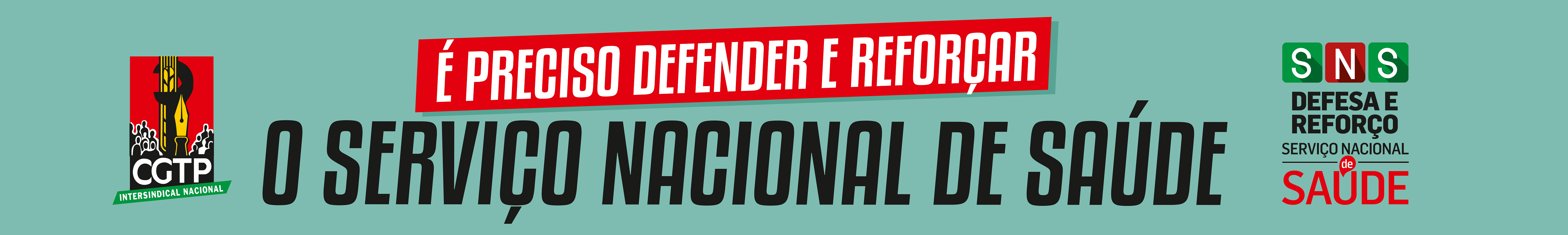 DEFENDER E REFORÇAR O SNS PÚBLICO, GRATUITO E UNIVERSAL